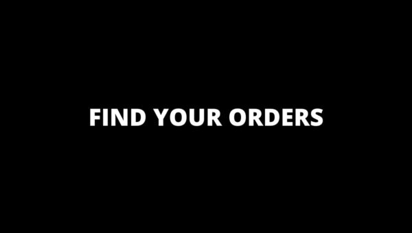 FIND YOUR ORDERS