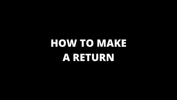 HOW TO MAKE A RETURN